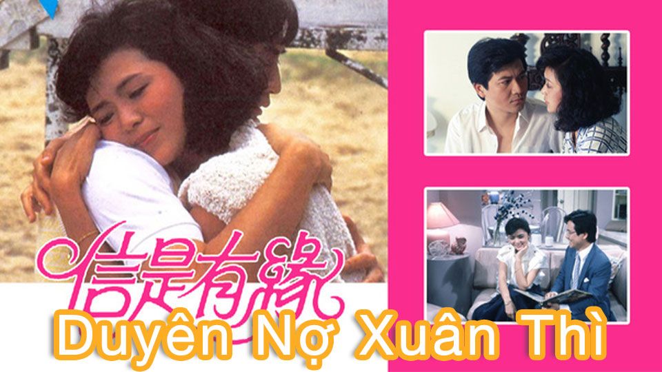 Duyên Nợ Xuân Thì-信是有緣