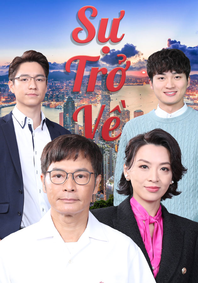 Phim TVB Trở Về: Khám Phá Hành Trình Tái Hợp và Thách Thức Tình Cảm